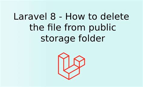How To Delete File From Storage Laravel