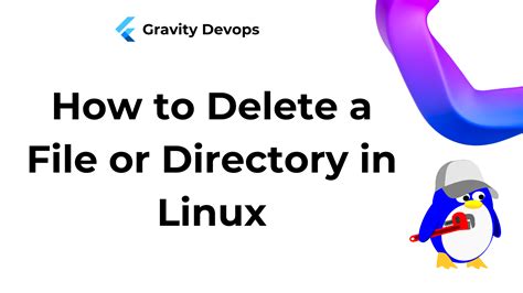 How To Delete File Or Directory In Linux
