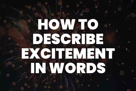 how to describe excitement in words in writing