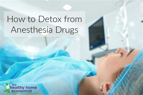 how to detox from anesthesia