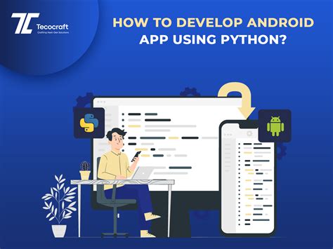 how to develop android apps using python