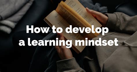 how to develop learning mindset
