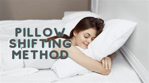 How To Do Pillow Method Shifting