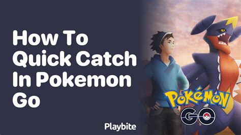 How To Do Quick Catch In Pokemon Go