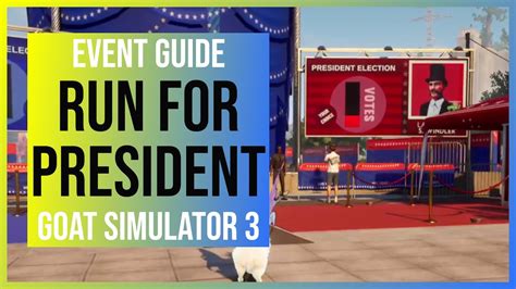 how to do run for president in goat sim 3