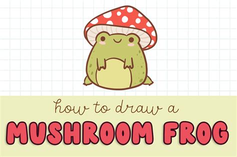 how to draw a frog with a mushroom hat step by step