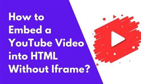 how to embed a youtube video in html without iframe