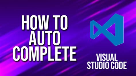 How To Enable Auto Complete In Visual Studio Code