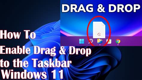 How To Enable Drag And Drop To The Taskbar In Windows 11
