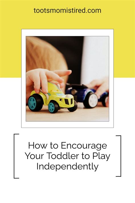 how to encourage 5 year old to play independently