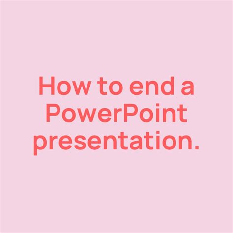 how to end your presentation script