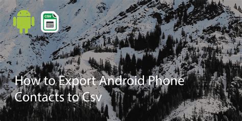 how to export csv file to android phone