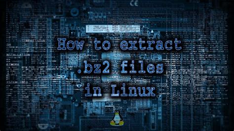 How To Extract A Bz2 File In Linux