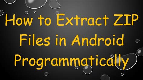 How To Extract Zip File In Android Programmatically