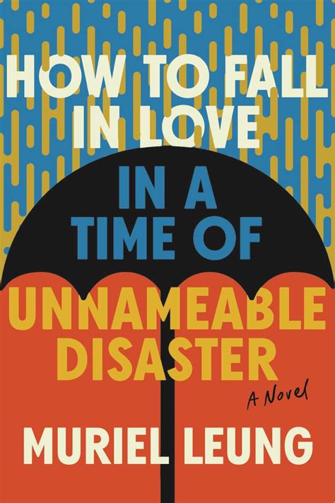 how to fall in love in a time of unnameable disaster by muriel leung