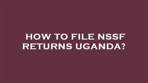 how to file nssf returns online in uganda