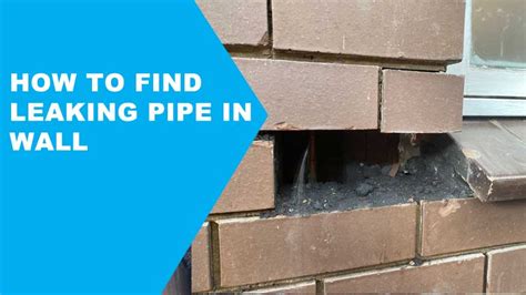 How To Find A Leaking Pipe In The Wall