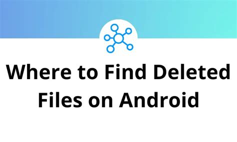 how to find deleted files on android without backup