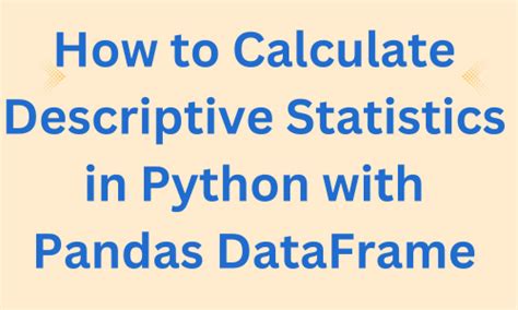 how to find descriptive statistics in python