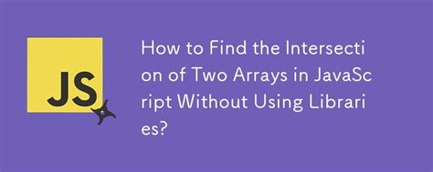 how to find intersection of two arrays in javascript