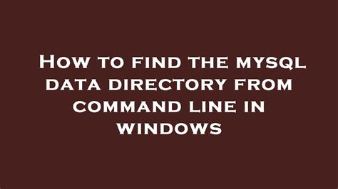 How To Find Mysql Data Directory