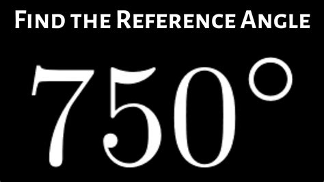 How To Find Reference Angle Of 750 Degrees