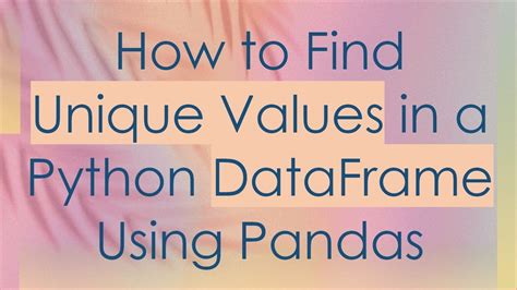 how to find unique values in python dataframe