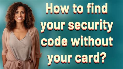 how to find your security code without your card