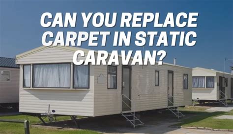 How To Fit A Carpet In A Static Caravan