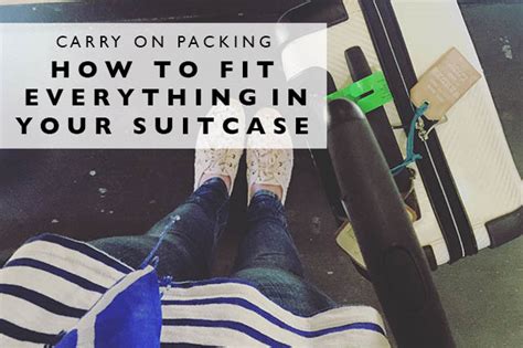 How To Fit Everything In A Carry On Suitcase