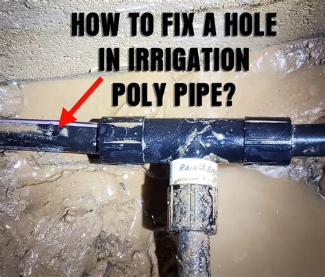How To Fix A Hole In An Irrigation Pipe
