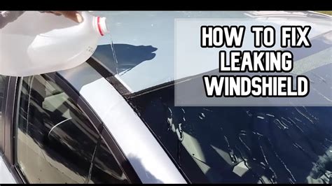 How To Fix A Leaking Windshield Seal