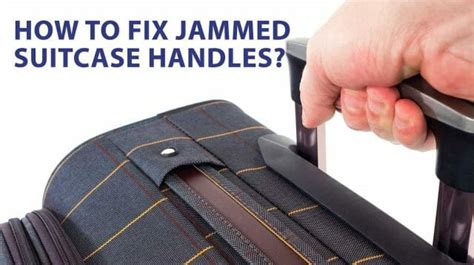 How To Fix A Stuck Suitcase Handle