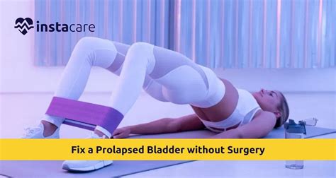 How To Fix Bladder Prolapse Without Surgery