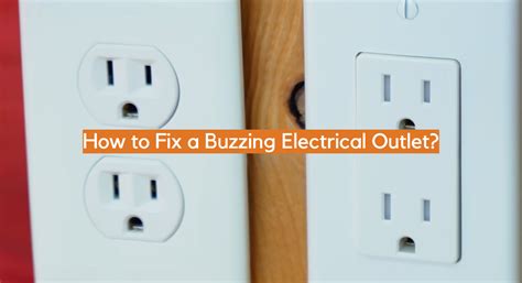 How To Fix Buzzing Outlet