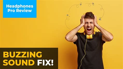 How To Fix Buzzing Sound In Earbuds