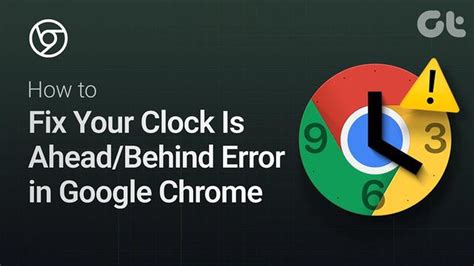 How To Fix Clock Error Chrome