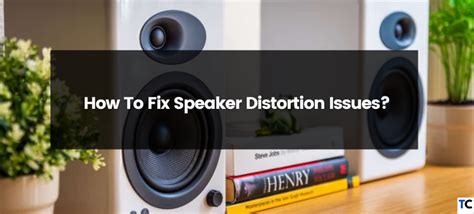 How To Fix Distortion In Speakers