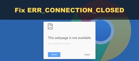 how to fix err_connection_closed in mobile