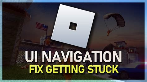 how to fix getting stuck in UI navigation roblox - YouTube