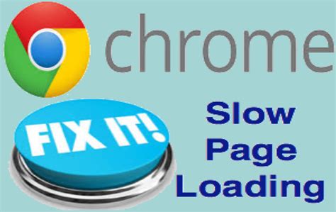 how to fix google chrome slow loading page