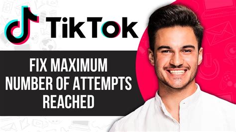 how to fix maximum attempts reached tiktok