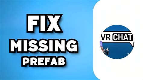 how to fix missing prefab unity vrchat