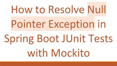 How To Fix Null Pointer Exception In Junit