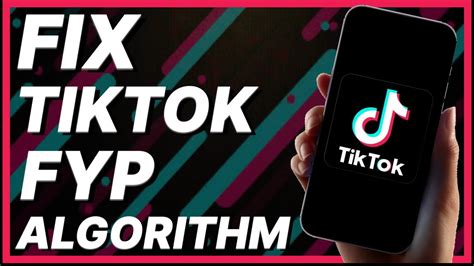 how to fix tiktok fyp algorithm