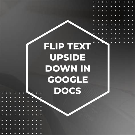 how to flip text upside down in docs