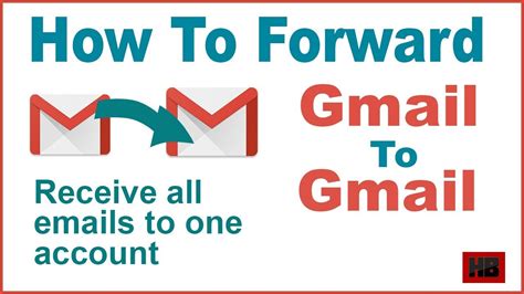 how to forward emails from gmail to another gmail account