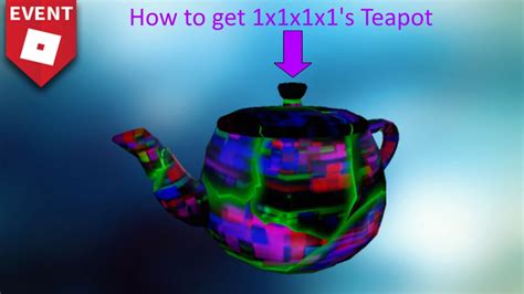 How To Get 1X1X1X1'S Teapot In Roblox