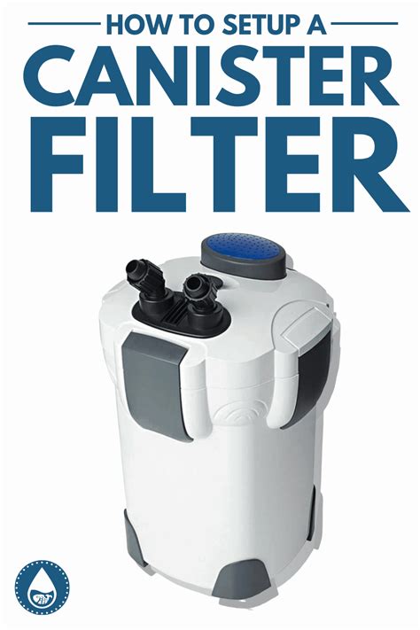 How To Get A Canister Filter Started