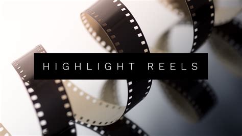 How To Get A Highlight Reel